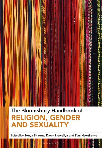The Bloomsbury Handbook of Religion, Gender and Sexuality, , New Book