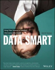 Data Smart: Using Data Science to Transform Information into Insight – GOOD