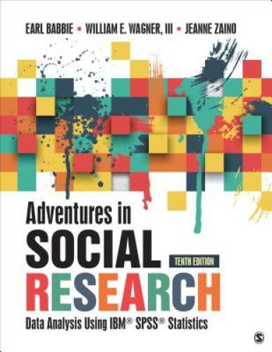 Adventures in Social Research: Data Analysis Using IBMÂ® SPSSÂ® Sta – GOOD