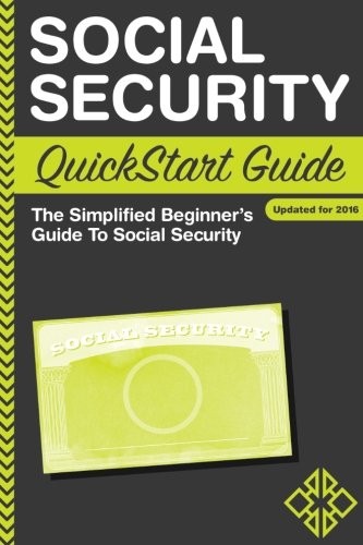 SOCIAL SECURITY QUICKSTART GUIDE: THE SIMPLIFIED By Clydebank Finance EXCELLENT