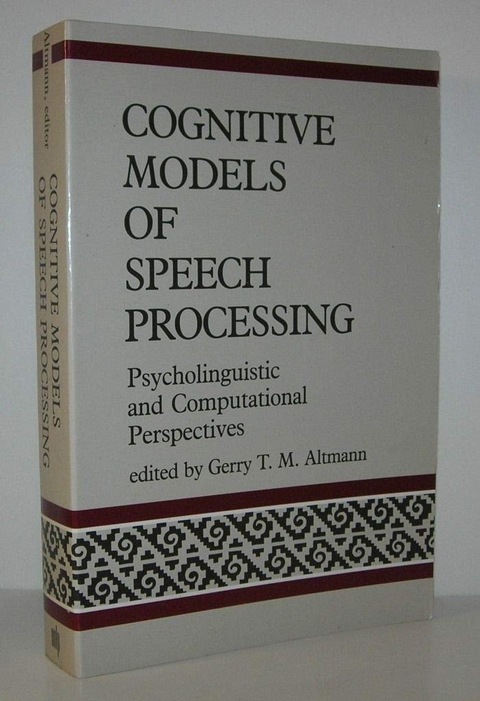 Cognitive Models of Speech Processing: Psycholinguistic and Computational Perspe