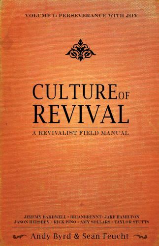 Culture of Revival – A Revivalist Field Manual: Vol- 0985495502, paperback, Byrd
