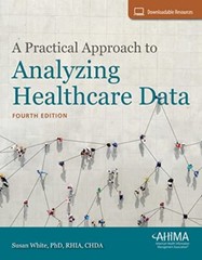 A Practical Approach to Analyzing Healthcare Data by Susan White