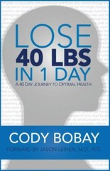 Lose 40 LBS in 1 Day by Cody Bobay