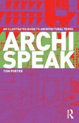 Archispeak: An Illustrated Guide to Architectural Terms, Porter, Tom, Very Good