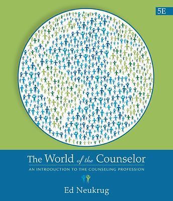 The World of the Counselor: An Introduction to the Counseling Profession by Neu