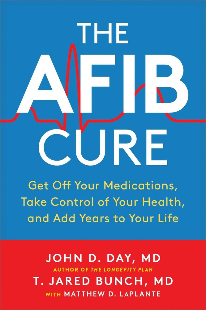 The AFib Cure: Get Off Your Medications, Take Control of Your Health, and Ad…