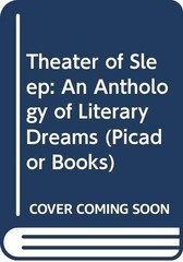 Theatre of Sleep: Anthology of Literary Dreams (Picador Books) Paperback Book