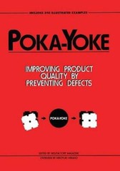 Poka-Yoke: Improving Product Quality by Preventing Defects