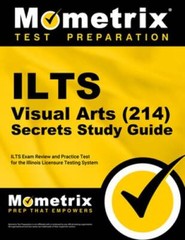 ILTS Visual Arts (214) Secrets Study Guide: ILTS Exam Review and Practice Test