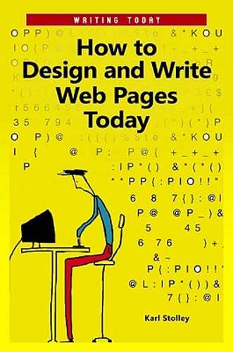 How to Design and Write Web Pages Today by Karl Stolley: Used