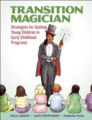 Transition Magician: Strategies for Guiding Young Children in Early – VERY GOOD
