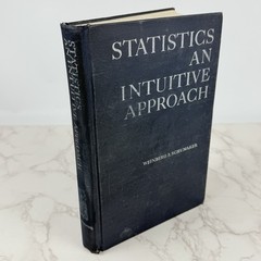 Statistics An Intuitive Approach by Weinberg & Schumaker (1967, 7th Print) HB