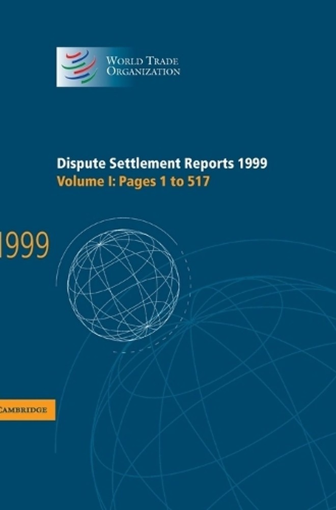 Dispute Settlement Reports 1999: Volume 1, Pages 1-517 by World Trade Organizati