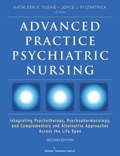 Advanced Practice Psychiatric Nursing: Integrating Psychotherapy, by Tusaie