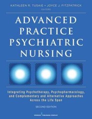 Advanced Practice Psychiatric Nursing: Integrating Psychotherapy, by Tusaie