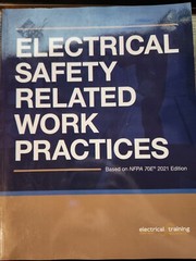 Electrical Safety Related Work Practices Based on NFPA 70E 2021 Edition, Electri