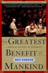 The Greatest Benefit to Mankind: A Medical History of Humanity (The Norto – GOOD