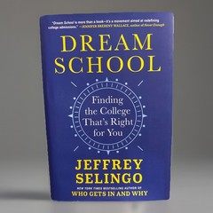 Dream School: Finding the College That’s Right for You – Jeffrey Selingo 2025/HC
