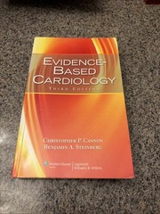 Evidence-Based Cardiology by Christopher P. Cannon, Sharis Staff and Benjamin A.
