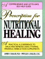 Prescription For Nutritional Healing by James F. Balch, M.D., Phyllis A. Balch,