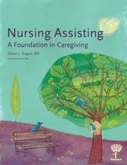Nursing Assisting: A Foundation in Caregiving, 4e by Diana Dugan RN