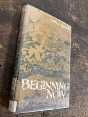 Beginning Now: A Christian Exploration Of Chapters One to Three of Genesis