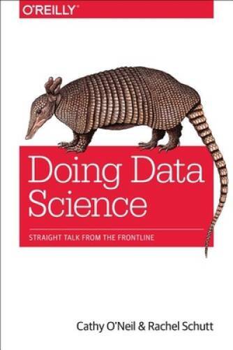Doing Data Science: Straight Talk from the Frontline – Paperback – VERY GOOD