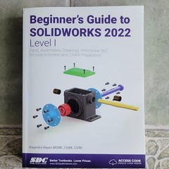 SDC Publications Beginner’s Guide to SOLIDWORKS 2022 Level I