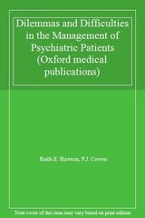Dilemmas and Difficulties in the Management of Psychiatric Patie