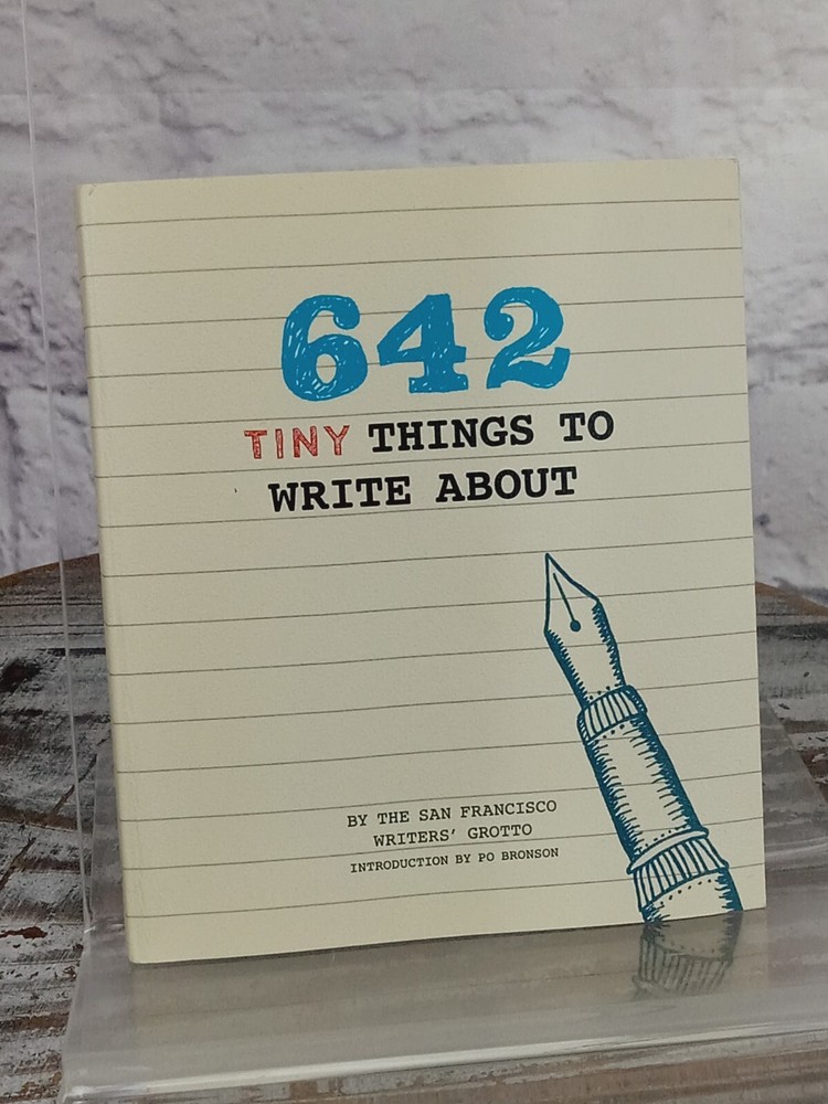 642 Tiny Things to Write About by San Francisco Writers Grotto Paperback