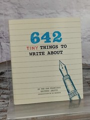 642 Tiny Things to Write About by San Francisco Writers Grotto Paperback
