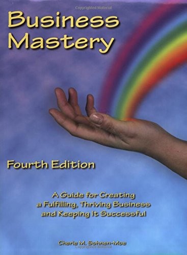 BUSINESS MASTERY: A GUIDE FOR CREATING A FULFILLING, By Cherie Sohnen-moe *Mint*