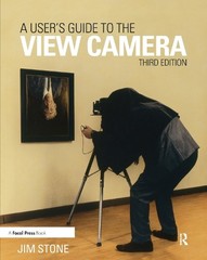 A User’s Guide to the View Camera by Jim Stone – 9781138917538