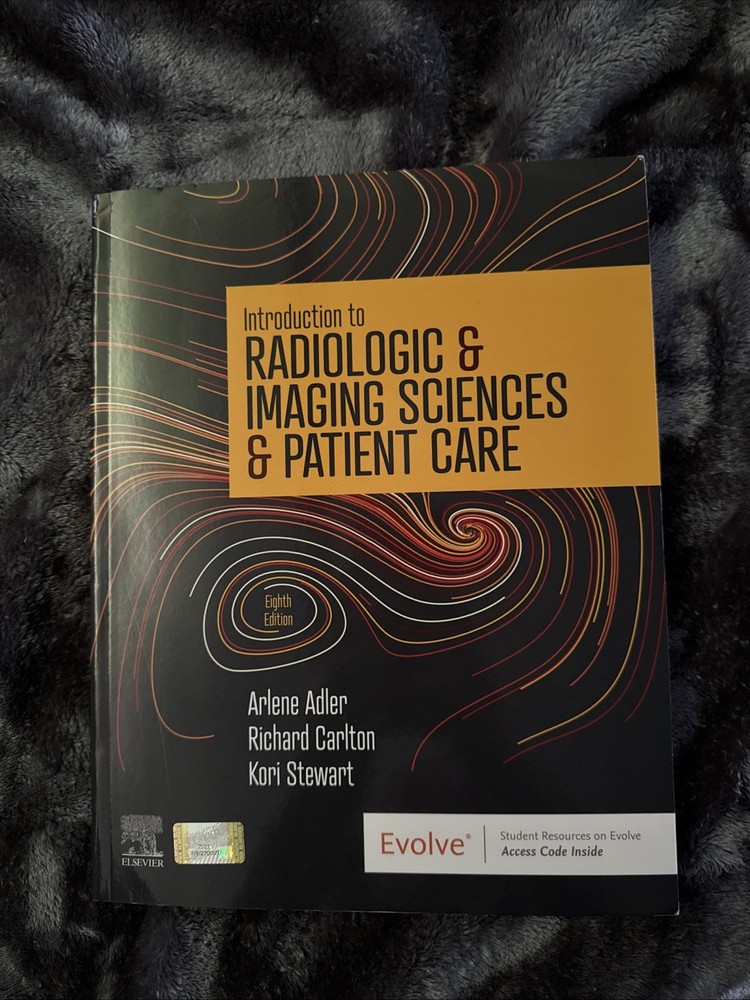 Introduction to Radiologic and Imaging Sciences and Patient Care textbook 8th ed