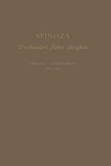 Spinoza: Dreihundert Jahre Ewigkeit Spinoza – Festschrift 1632-1932
