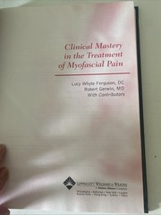 Clinical Mastery in the Treatment of Myofascial signed Pain by Robert Gerwin HC