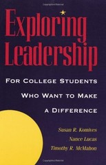 EXPLORING LEADERSHIP: FOR COLLEGE STUDENTS WHO WANT TO By Susan Komives & Nance