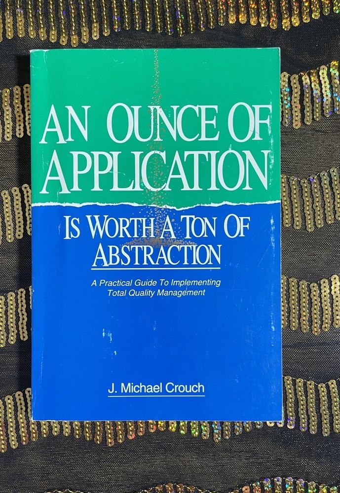 An Ounce of Application is Worth a Ton of Abstraction By J. Michael Crouch