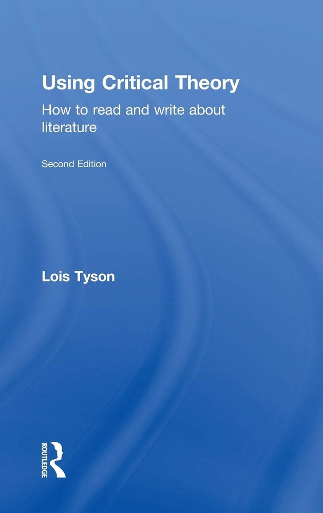 Using Critical Theory: How to Read and Write About Literature