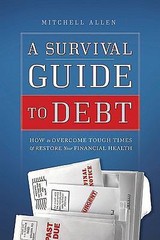 A Survival Guide to Debt: How to Overc- Mitchell Allen, 9781929774708, paperback