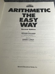 Barron’s Easy Way Ser.: Arithmetic the Easy Way by Edward Williams (1989, Trade