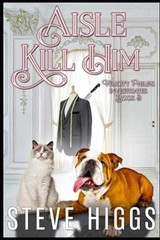Aisle Kill Him: Felicity Philips – Paperback, by higgs steve – Very Good