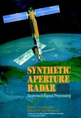 Synthetic Aperture Radar: Systems and Signal Processing (Wiley Series in Remot..