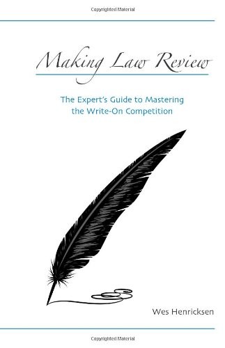 MAKING LAW REVIEW: THE EXPERT’S GUIDE TO MASTERING THE By Wes Henricksen **NEW**