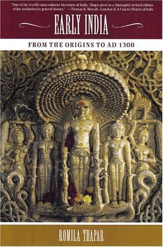 Early India: From the Origins to AD 1300 by Thapar, Romila