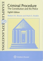 Examples & Explanations: Criminal Procedure: The Constitution and the Police