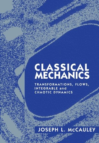 Classical Mechanics: Transformations, Flows, Integrable and Chao