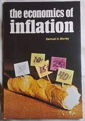 The Economics of Inflation Samuel A. Morley Paperback 1971 The Dryden Press