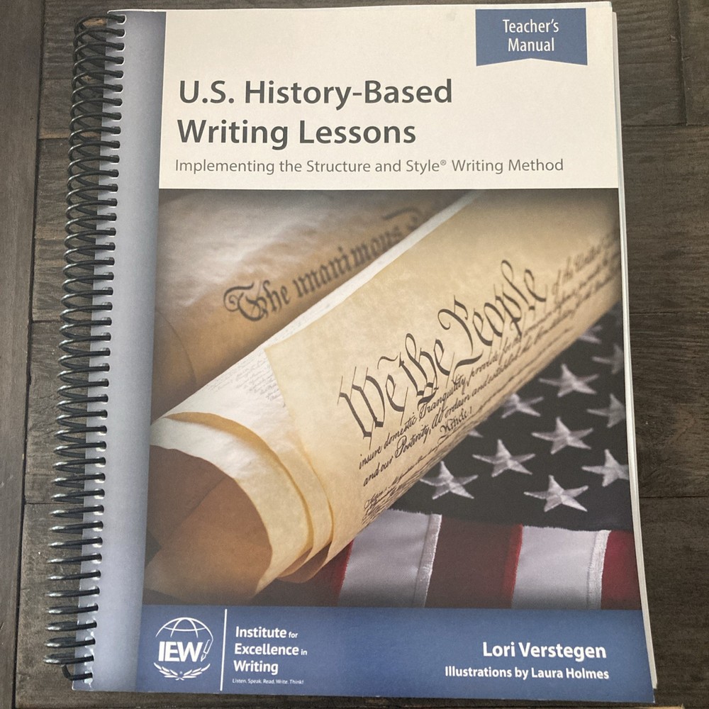 US History Based Writing Lessons Teacher Manual IEW by Lori Verstegen 2019